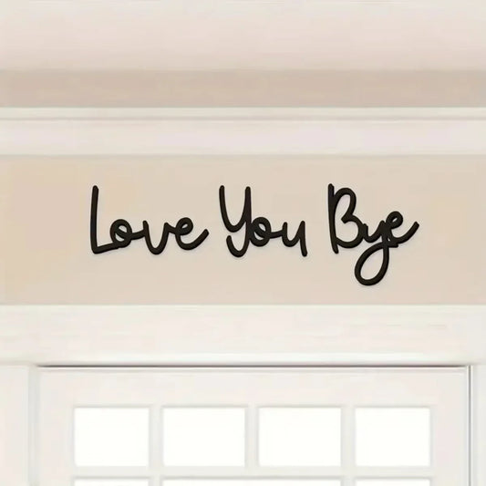 Love You Bye Wooden Sign